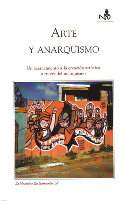ARTE Y ANARQUISMO, La creación artística a través del anarquismo