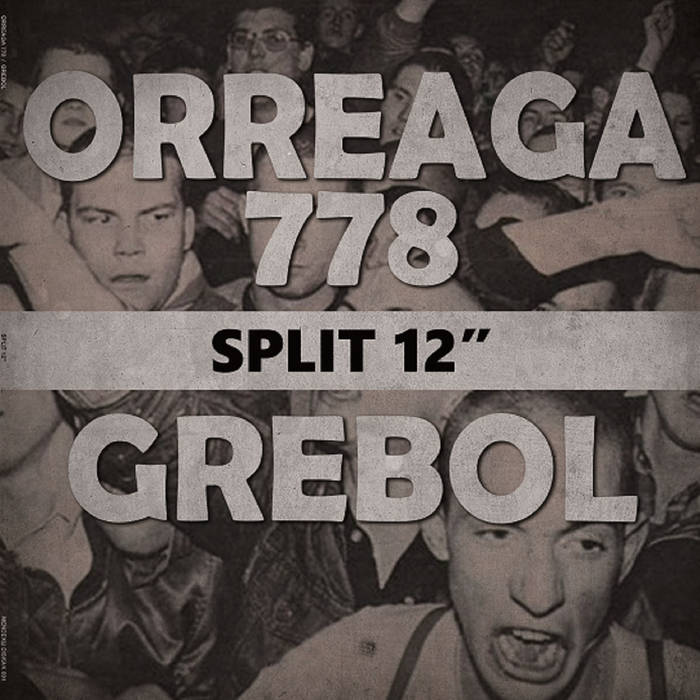 Orreaga 778 + Grebol - Split 12"