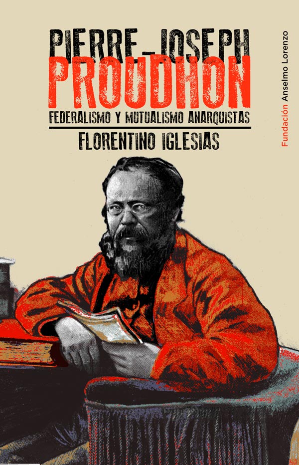 Pierre-Joseph Proudhon - Federalismo y mutualismo anarquistas