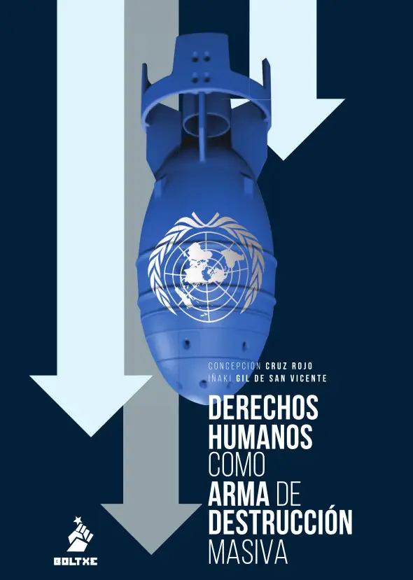 DERECHOS HUMANOS COMO ARMA DE DESTRUCCIÓN MASIVA