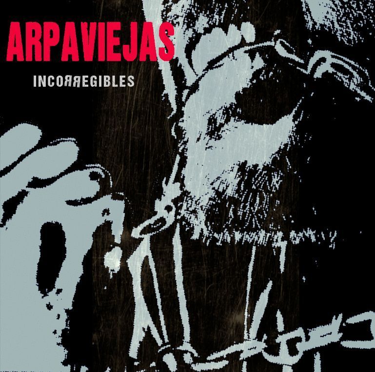 ARPAVIEJAS - Incorregibles