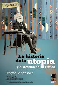 LA HISTORIA DE LA UTOPÍA Y EL DESTINO DE SU CRÍTICA - Miguel Abensour