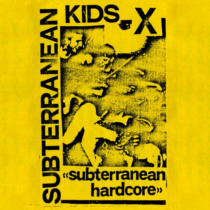 SUBTERRANEAN KIDS - Subterranean hardcore