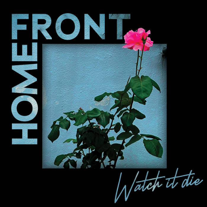 HOME FRONT- Watch it die