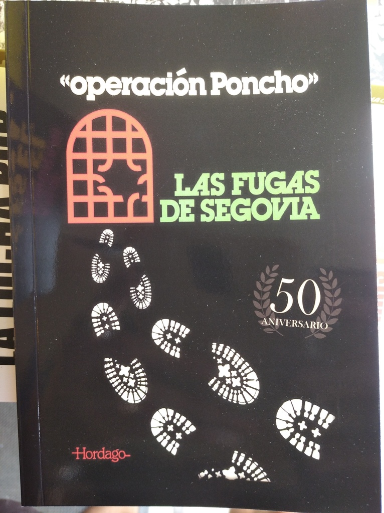 OPERACIÓN PONCHO - Las fugas de Segovia (50 aniversario)