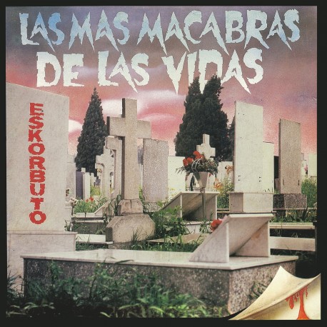 [DD-LP9391] Eskorbuto / La más macabras de las vidas