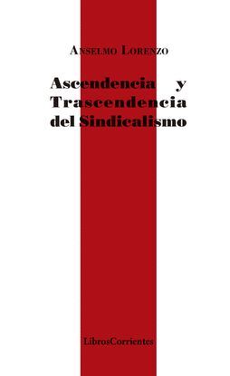[9788494843419] Ascendencia y trascendencia del Sindicalismo