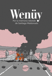 [9789874696632] Wenüy. Por la memoria rebelde de Santiago Maldonado