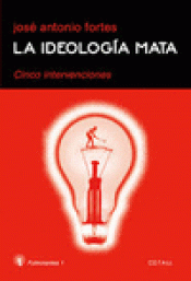 [978-84-943431-0-0 ] La ideología mata