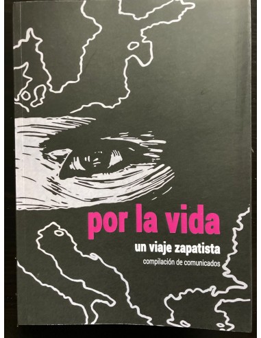 [porlavidazap] Por la vida. Un viaje zapatista