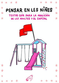 [DD-LB4291] PENSAR EN LES NIÑES- Textos cuir para la abolición de les adultes y el capital