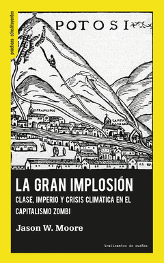 [97884198333] LA GRAN IMPLOSIÓN - Jason W. Moore