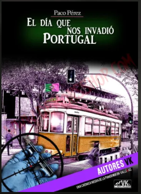 [978-84-948242-9-6] El día que nos invadió portugal