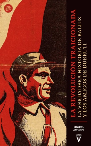 [PR/16978] LA REVOLUCIÓN TRAICIONADA - La verdadera historia de Balius y los amigos de Durruti