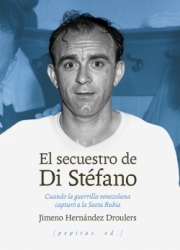 [9788410476462] EL SECUESTRO DE DI STÉFANO